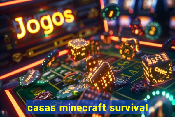 casas minecraft survival